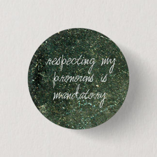 respecting my pronouns is mandatory 1 inch round button