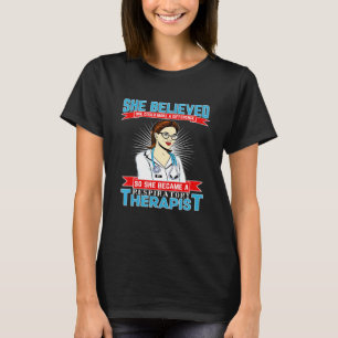 Respiratory Therapist And Believes She Could Make T-Shirt