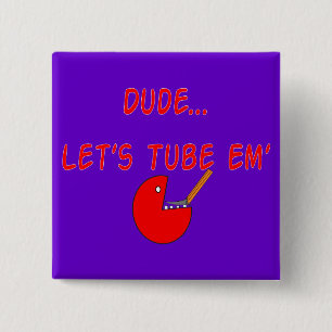 Respiratory Therapist "Dude Let's Tube Em'" Gifts 2 Inch Square Button