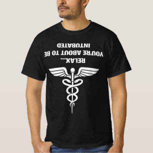 Respiratory Therapist Gift Relax You're Intubated T-Shirt