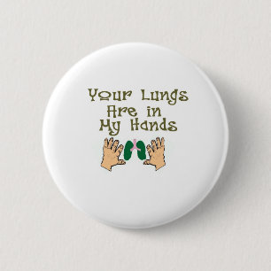 Respiratory Therapist Gifts "Lungs in my hands" 2 Inch Round Button