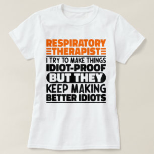 Respiratory Therapist I Try To Make Things Funny T-Shirt