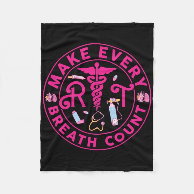 Respiratory Therapist Make Every Breath Count Rt N Fleece Blanket (Front)
