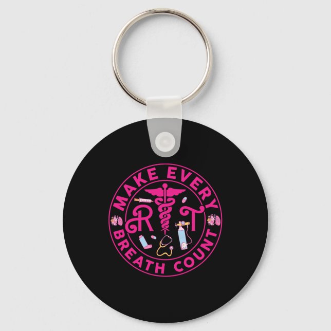 Respiratory Therapist Make Every Breath Count Rt N Keychain (Front)