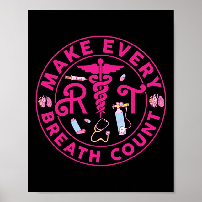 Respiratory Therapist Make Every Breath Count Rt N Poster (Front)