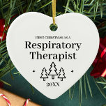 Respiratory Therapist New Job Christmas Ceramic Ornament<br><div class="desc">First Christmas as a respiratory therapist heart ornament for a coworker,  friend,  or family member. Elegant porcelain ceramic holiday ornaments in white with black lettering. Featuring Christmas trees and stars.</div>