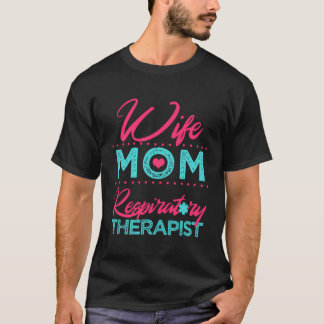Respiratory Therapist Therapy Wife Mom Thank You G T-Shirt