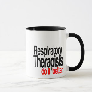 Respiratory Therapists Do It Better Joke Mug