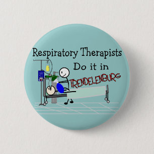 Respiratory Therapists do it in Trendelenburg 2 Inch Round Button