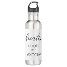 Respirer Inhale Exhale Citation bouteille d'eau
