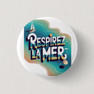 Respirey la mer 1 inch round button