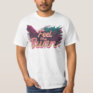 Ressentez la forme de brûlure et le T-shirt motiva