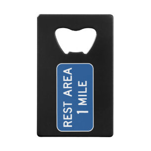 Rest Area Road Sign Credit Card Bottle Opener