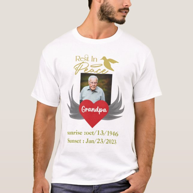 Rest in peace ,funeral custom photo ,loving memory T-Shirt (Front)