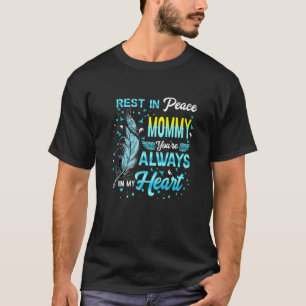Rest In Peace My Mommy Memories Of My Mom My Guard T-Shirt