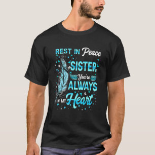 Rest In Peace My Sister You're Always In My Heart T-Shirt