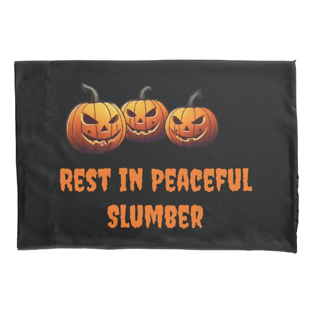 Rest in Peaceful Slumber pumpkins Halloween  Pillowcase (Front)