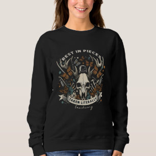 Rest In Pieces Taken Literally Taxidermy Dead Anim Sweatshirt