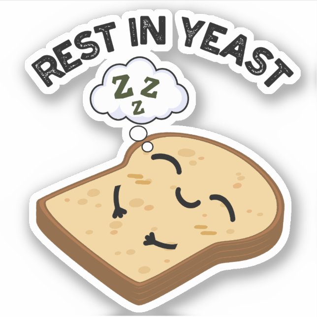 Rest In Yeast Funny Bread Puns  (Front)