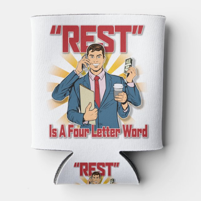 Rest is a Four Letter Word (Businessman) Can Cooler (Front)