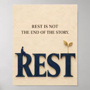 Rest Is Not the End – Quiet Strength Self-Care Art Poster