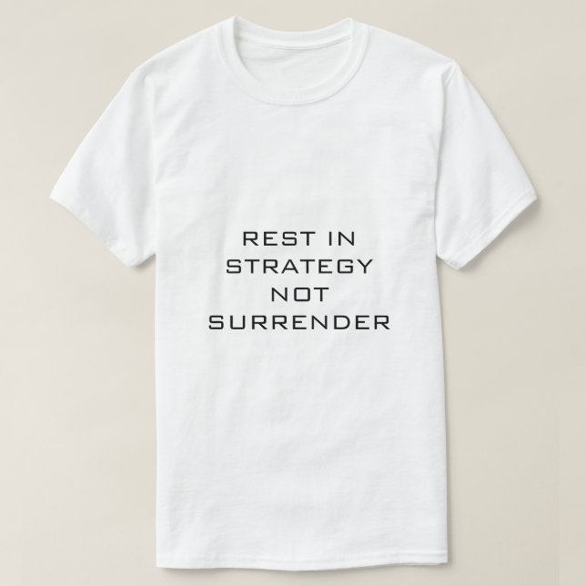 Rest is strategy, not surrender WHITE T-SHIRT (Design Front)