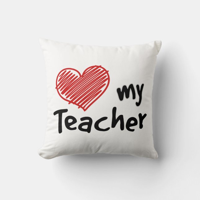 Rest Your Head on a Love My Teacher  Throw Pillow (Front)