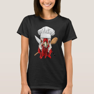 Restaurant Chicken Chef Kitchen Cook Culinary Chic T-Shirt