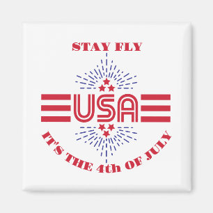 Reste fly c'est le 4 juillet Magnet