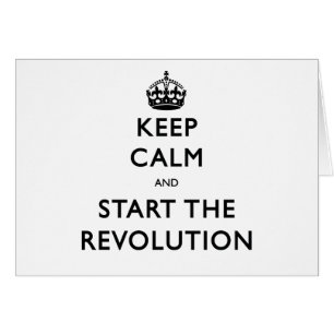 Restez Calme Et Commencez La Révolution