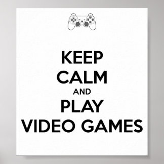 Restez calme et jouer à des jeux vidéo Poster