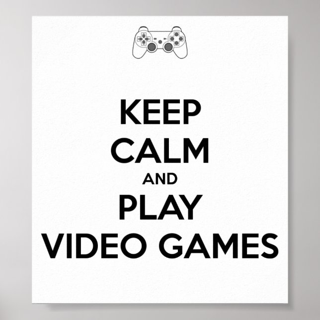Restez calme et jouer à des jeux vidéo Poster (Devant)