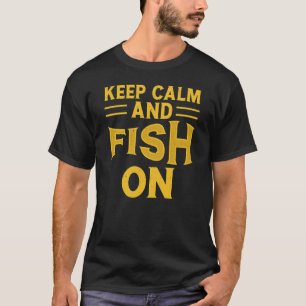Restez calme et poissonnez sur un drôle de t-shirt