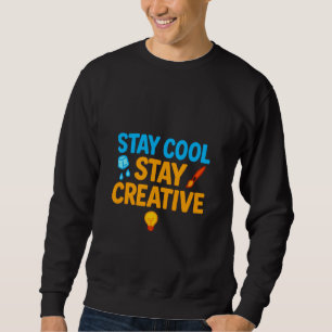 Restez Cool Restez créatif Sweat - shirt à capuche