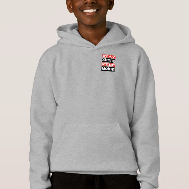 Restez forts Continuer à aller Sweat - shirt à cap (Devant)