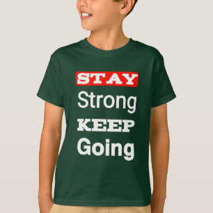 Restez forts Continuer à aller T-shirt pour enfant