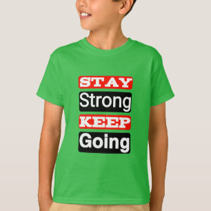 Restez forts Continuer à aller T-shirt pour enfant