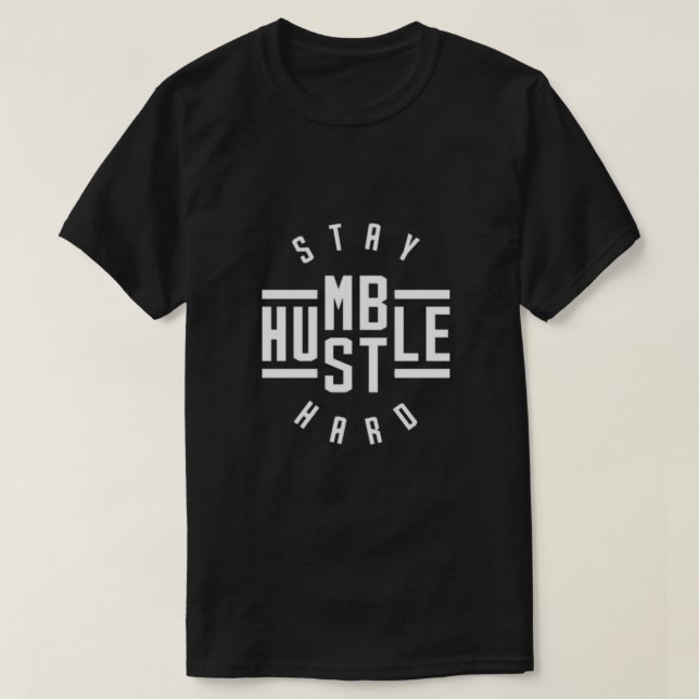 Restez Humble Hustle Hard T-shirt (Design devant)
