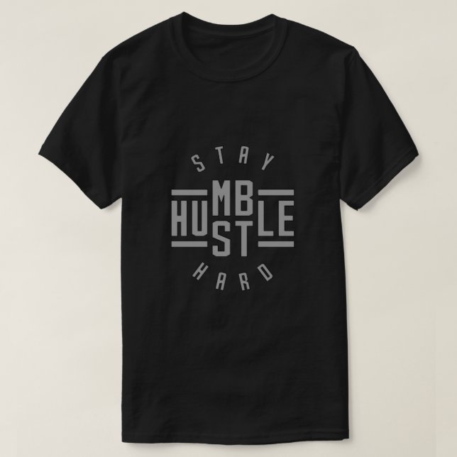 Restez Humble Hustle Hard T-shirt (Design devant)