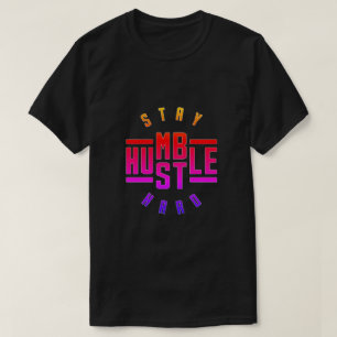 Restez Humble Hustle Hard T-shirt