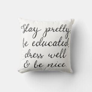 Restez Joli & Soyez Nice   Coussin de script de ca