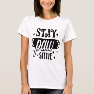 Restez pow-sitive chien thème tshirt