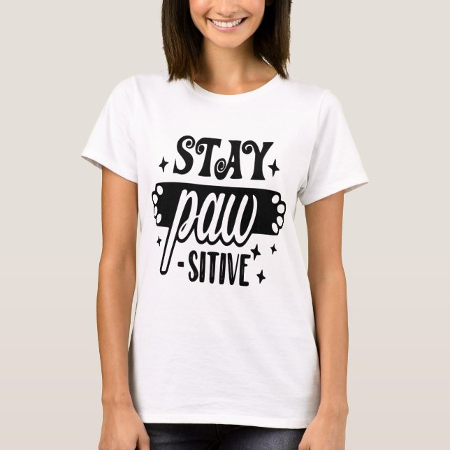 Restez pow-sitive chien thème tshirt (Devant)