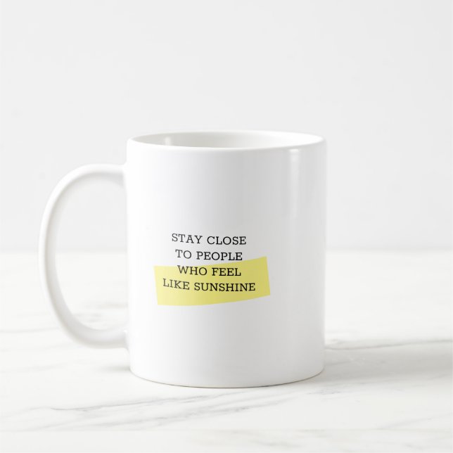 Restez proche Citation tendance Mug Inspirationnel (Gauche)