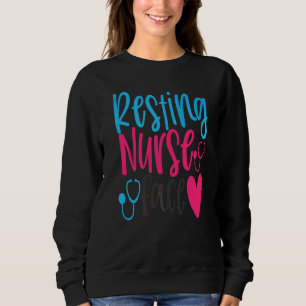 Resting Nurse Face Work Hospital Nursing Sweatshirt