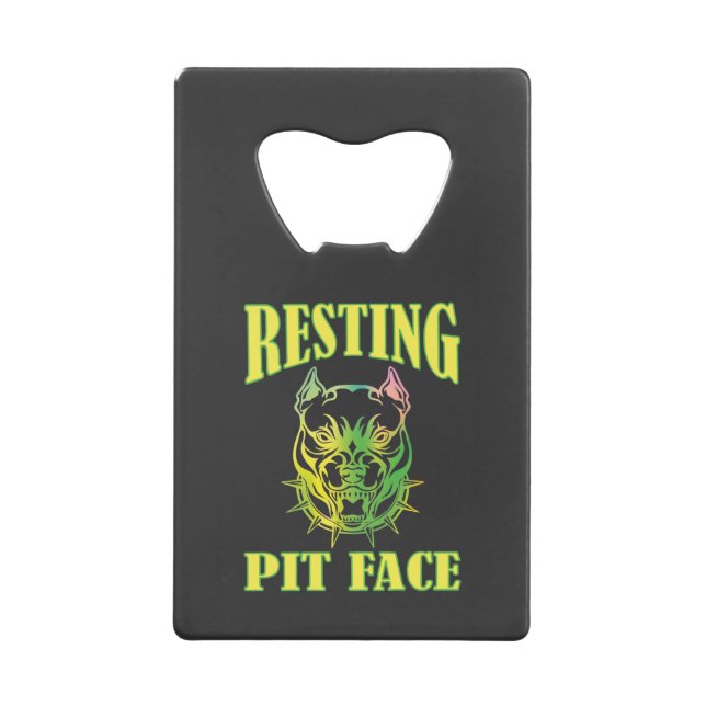 Resting Pit Face  Credit Card Bottle Opener (Front)