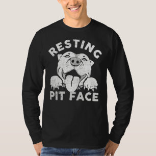 Resting Pit Face Funny Pitbull Dog Quote For Pet L T-Shirt