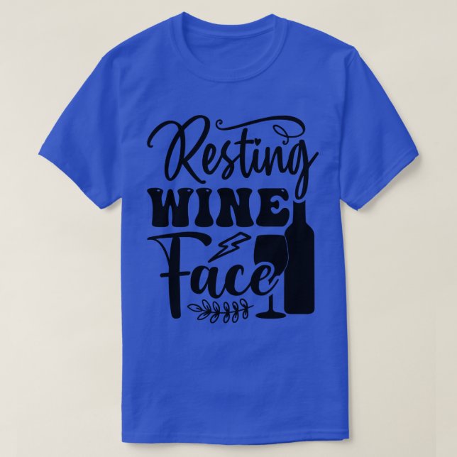 Resting Wine Face T-Shirt (Design Front)