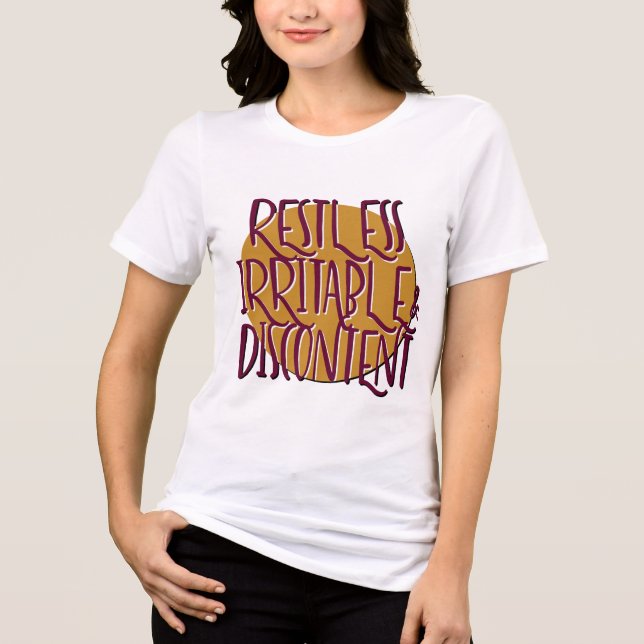 Restless Irritable & Discontent Recovery Slogan Tri-Blend Shirt (Front)