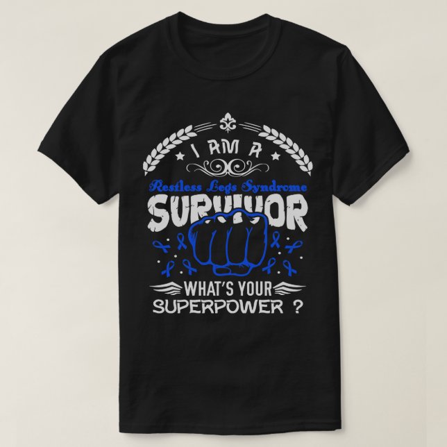 Restless Legs Syndrome Awareness Survivor Whats Yo T-Shirt (Design Front)